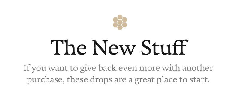 The New Stuff | If you want to give back even more with another purchase, these drops are a great place to start.
