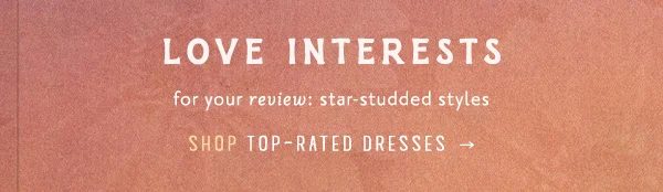love interests, for your review: star-studded styles, shop top rated dresses