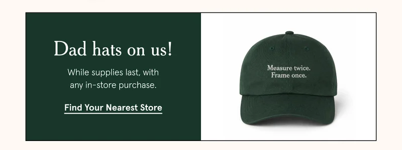 Dad hats on us! While supplies last, with any in-store purchase.