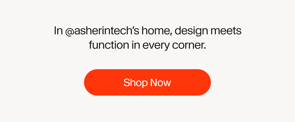In @asherintech’s home, design meets function in every corner.