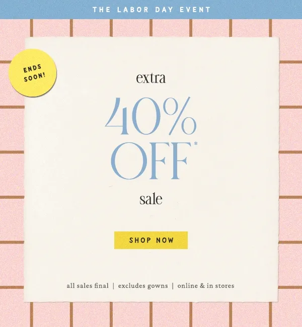 the labor day event, ends soon, extra 40% off sale, shop now