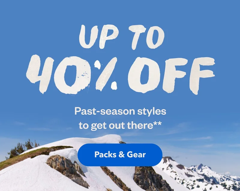 Up to 40% off past-season styles to get out there. Shop packs and gear sale.