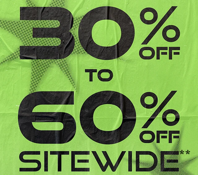 Hours Left 30% Off to 60% Off Sitewide. Exclusions Apply. Shop Now