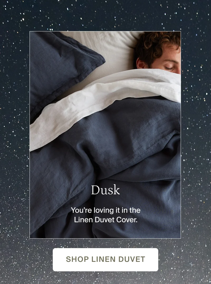 Dusk. You're loving it in the Linen Duvet Cover. Shop linen duvet.