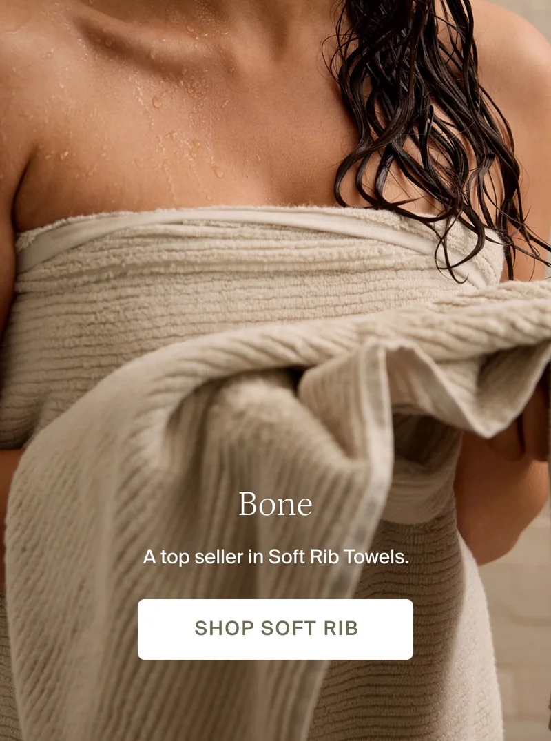 Bone. A top seller in soft rib towels. Shop soft rib.