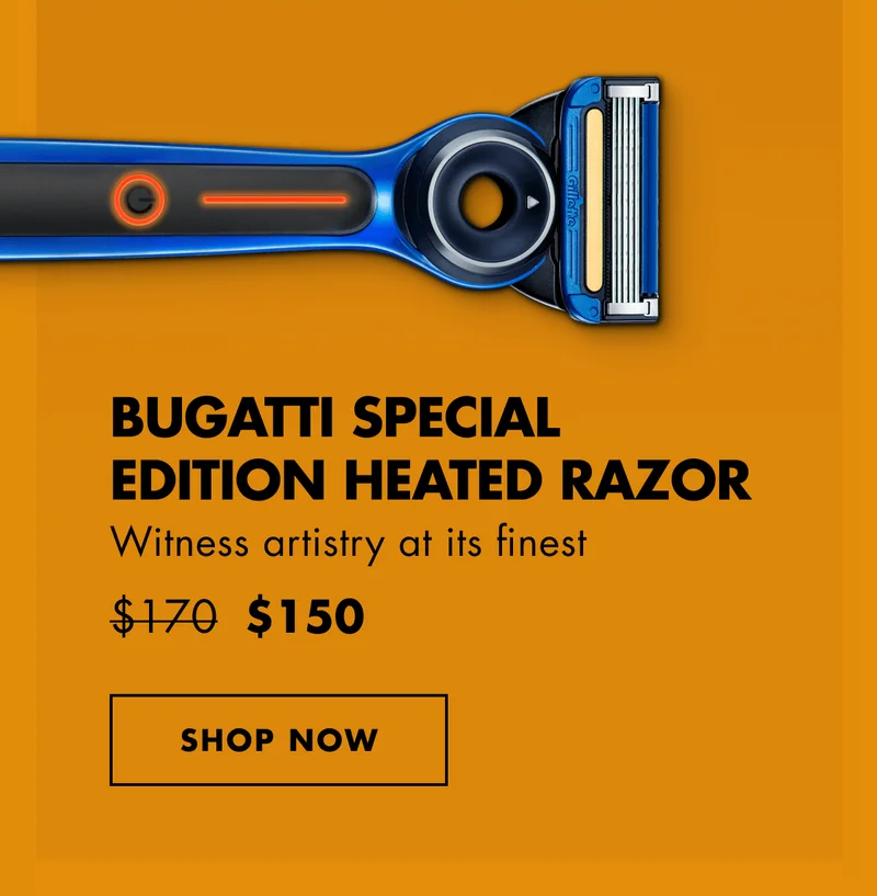 BUGATTI SPECIAL EDITION HEATED RAZOR. Witness artistry at its finest. Was $170, Now $150. SHOP NOW