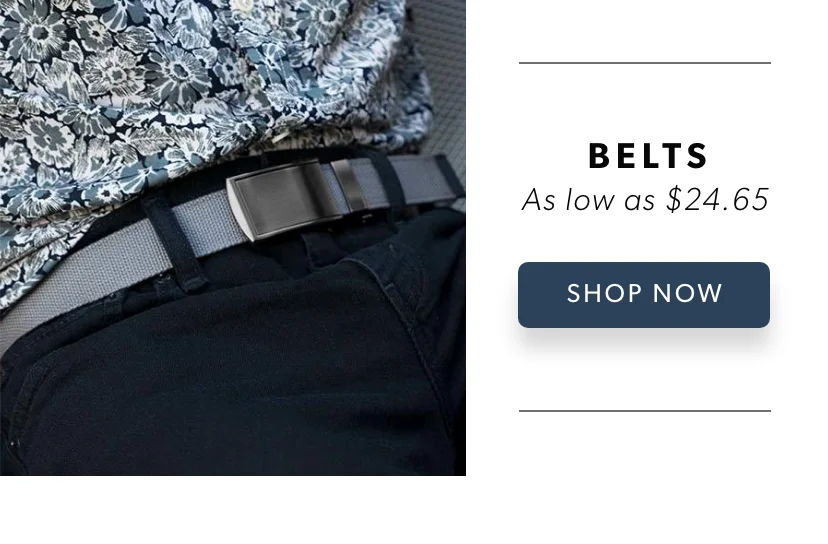 BELTS as low as $24.65 BELTS as low as $24.65