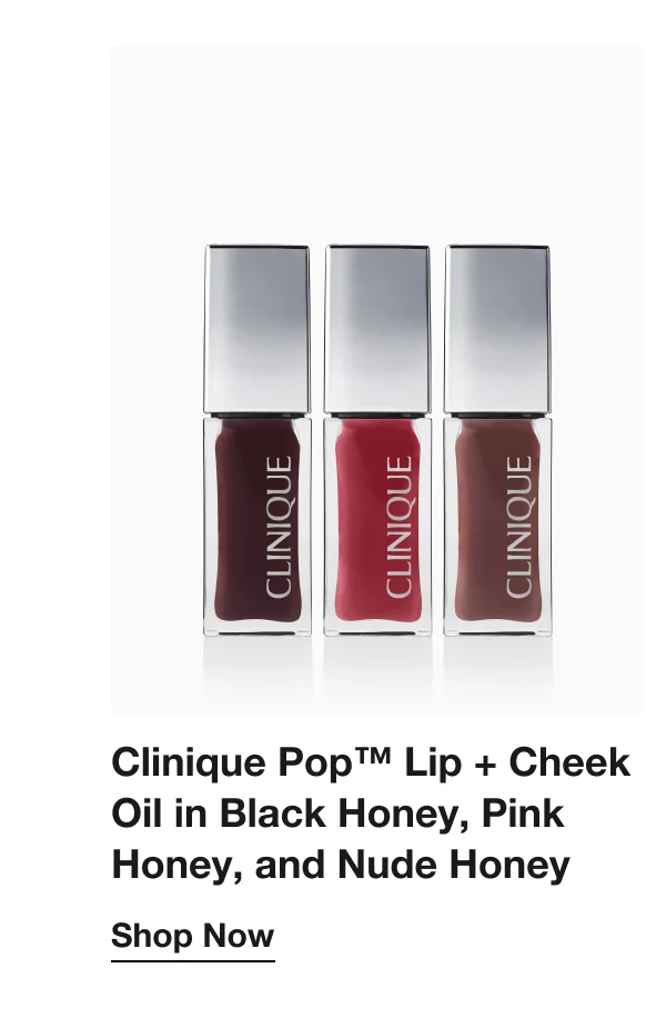 Clinique Pop™ Lip + Cheek Oil in Black Honey, Pink Honey, and Nude Honey | Shop Now