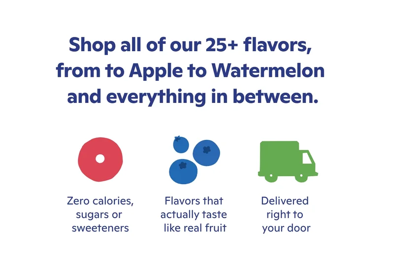 Shop all our 25+ flavors, from Apple to Watermelon and everything in between.