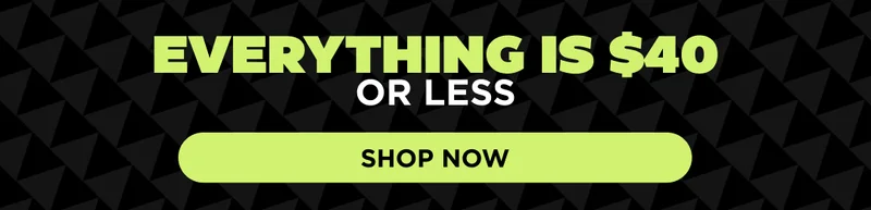 EVERYTHING IS $40 OR LESS