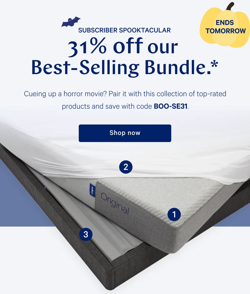 [ENDS TOMORROW] >> SUBSCRIBER SPOOKTACULAR >> 31% off our Best-Selling Bundle.* >> Cueing up a horror movie? Pair it with this collection of top-rated products and save with code BOO-SE31 >> Shop now >>