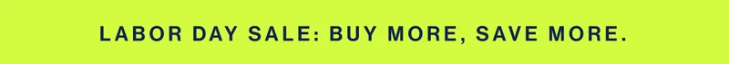 Labor Day Sale: BUY MORE, SAVE MORE.