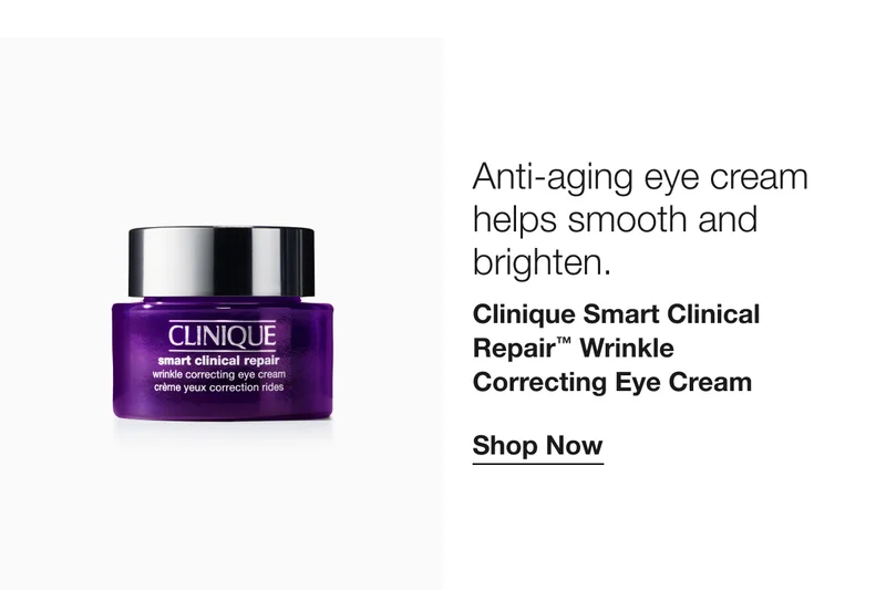 Anti-aging eye cream helps smooth and brighten. Clinique Smart Clinical Repair™ Wrinkle Correcting Eye Cream Shop Now