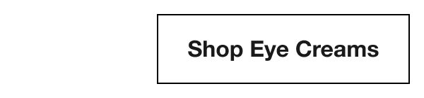 Shop Eye Creams