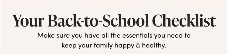 BACK TO SCHOOL SALE 20% Off Our NEW Fiber Pops  Don’t let back-to-school throw off your little one’s digestive regularity. Stock up on our new Kid’s Fiber Pops, plus immune support essentials for the whole family—all 20% off.