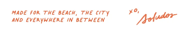 Made for the Beach, the city, and everywhere in between