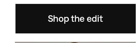 Shop the edit