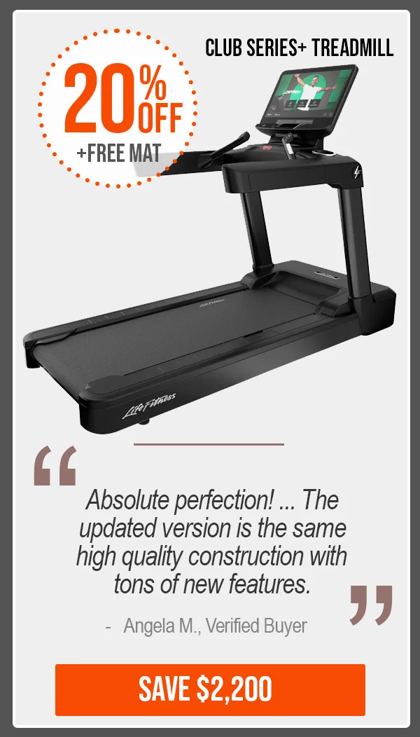 20% OFF - Club Series+ Treadmill