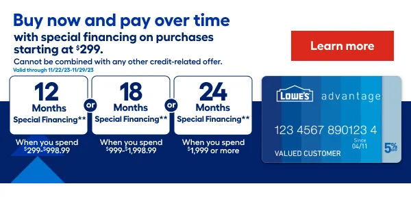 Buy now and pay over time with special financing on purchases starting at $299. Cannot be combined with any other credit-related offer. Valid throigh 11/22/23 - 11/29/23.
