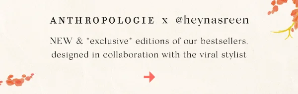 Anthropologie x @heynasreen