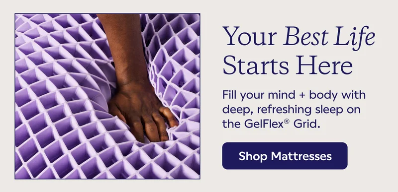 Your Best Life Starts Here. Shop Mattresses