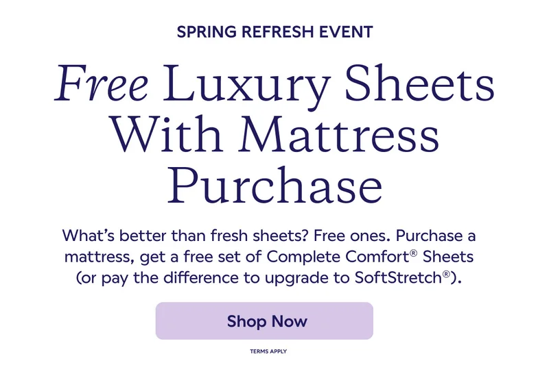 Free Luxury Sheets With Mattress Purchase. Shop Now