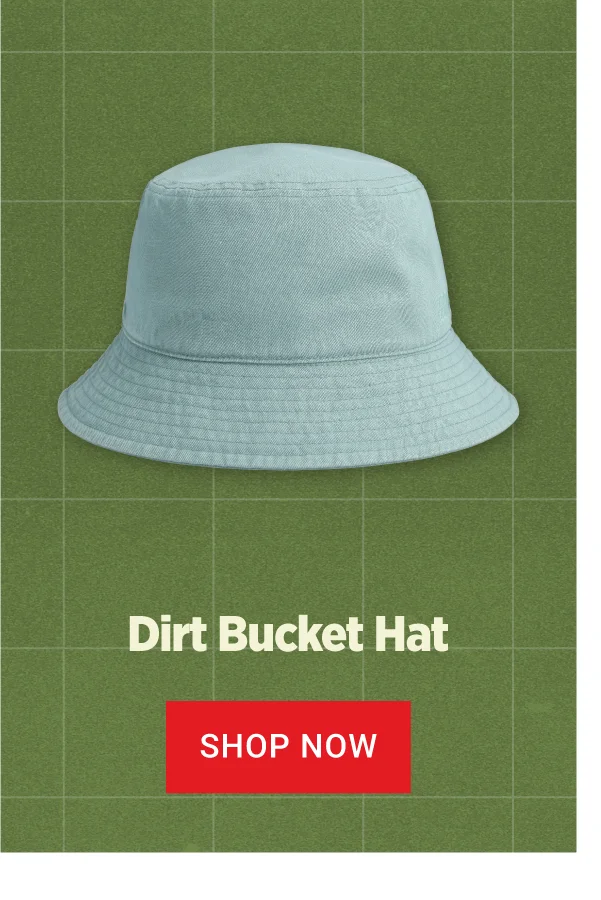 DIRT BUCKET HAT
