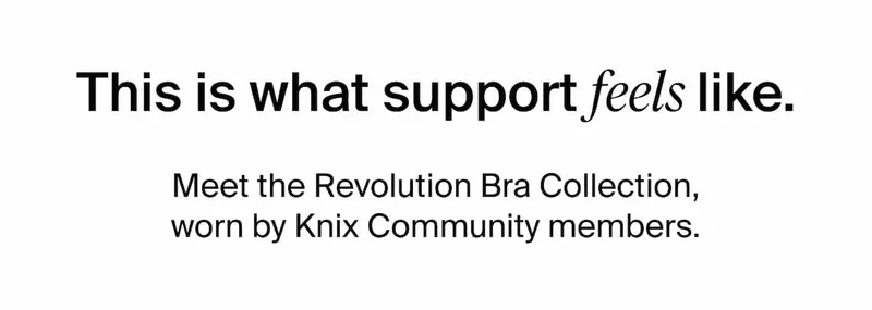 This is what support feels like. Meet the Revolution Bra Collection, worn by Knix Community members.