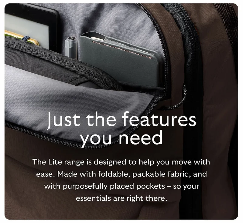 The Lite range is designed to help you move with ease. Made with foldable, packable fabric, and with purposefully placed pockets – so your essentials are right there.