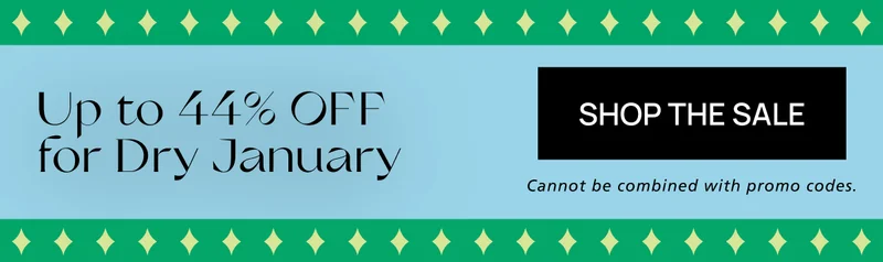Up to 44% OFF for Dry&nbsp;January | Shop the Sale