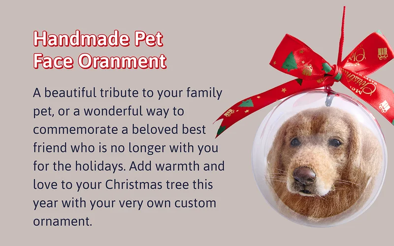 Handmade Pet Face Ornament - A beautiful tribute to your family pet, or a wonderful way to commemorate a beloved best friend who is no longer with you for the holidays. Add warmth and love to your Christmas tree this year with your very own custom ornament.