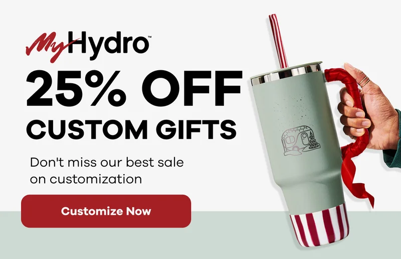 MyHydro. 25% Off Custom Gifts.  Don't miss our best sale on customization. | Customize Now
