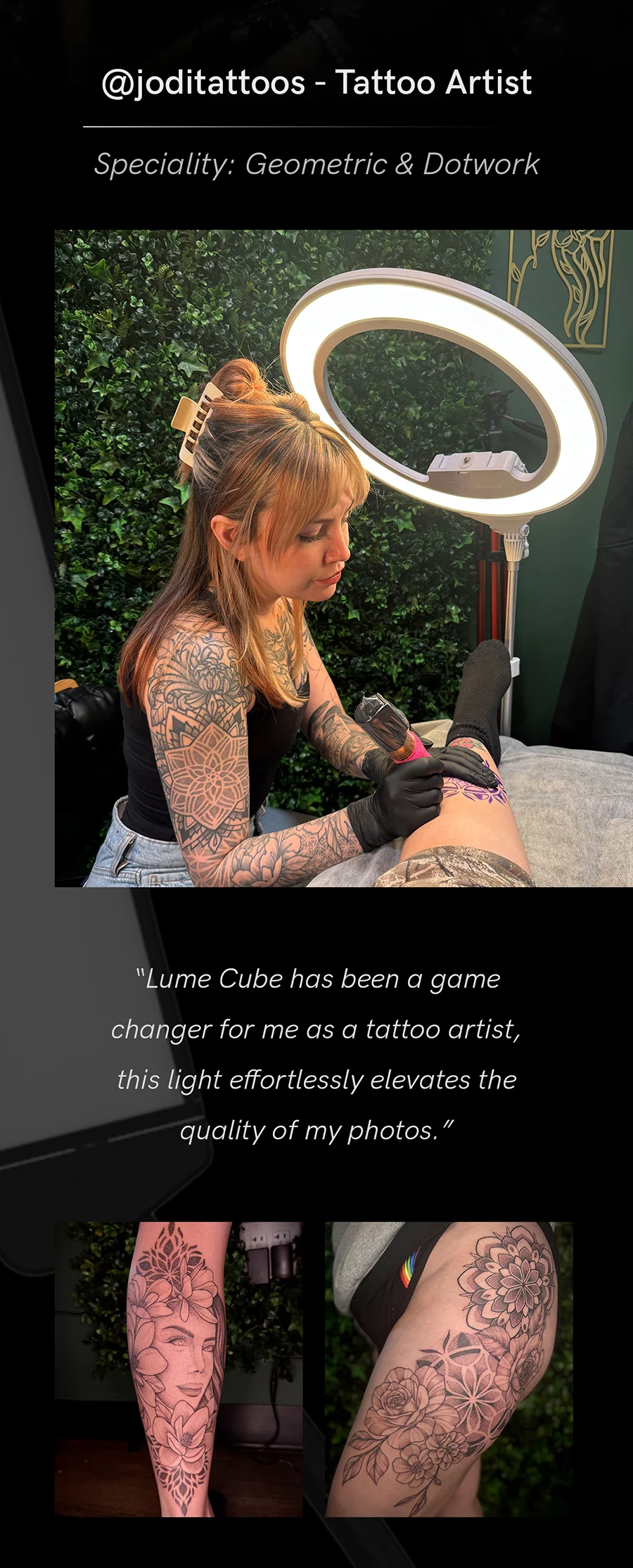 "Lume Cube has been a game changer for me as a tattoo artist, this light effortlessly elevates the quality of my photos" @joditattoos