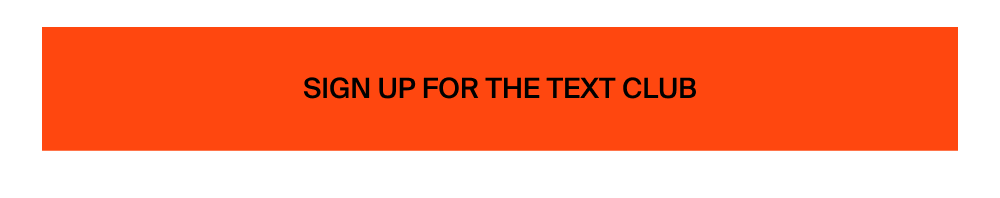 Sign up for the Text Club
