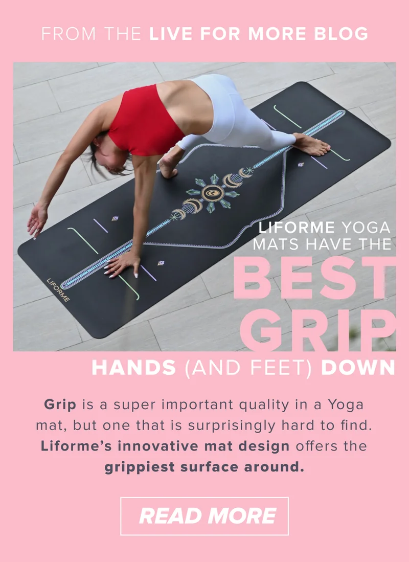 From the Live For More Blog: Liforme Yoga Mats have the best grip