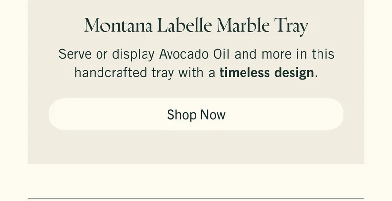 Montana Labelle Marble Tray Serve or display Avocado Oil and more in this handcrafted tray with a timeless design. Shop Now.