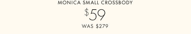 MONICA SMALL CROSSBODY