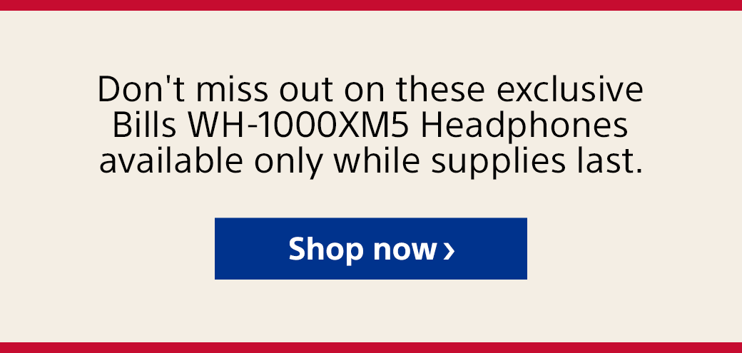 Exclusive Bills WH-1000XM5 Headphones | Shop now
