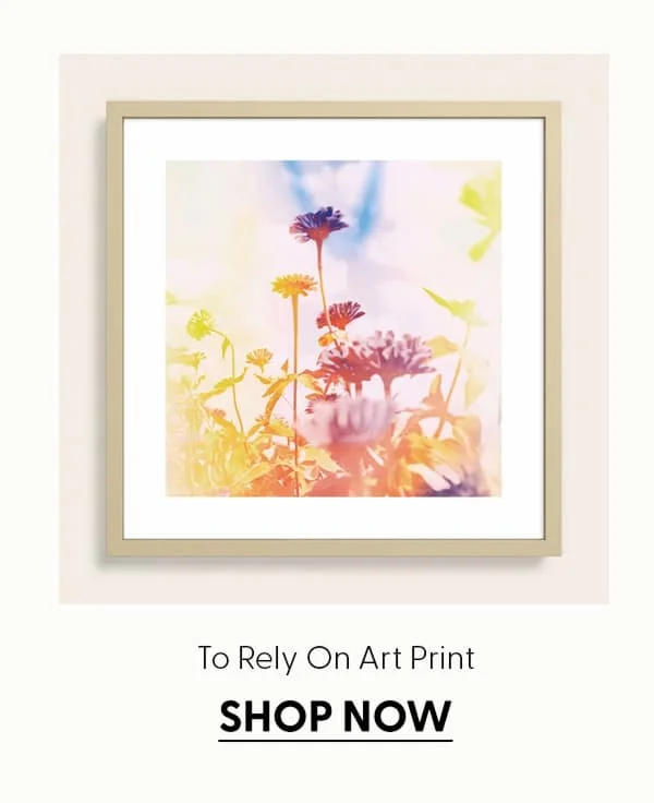 To Rely On Art Print