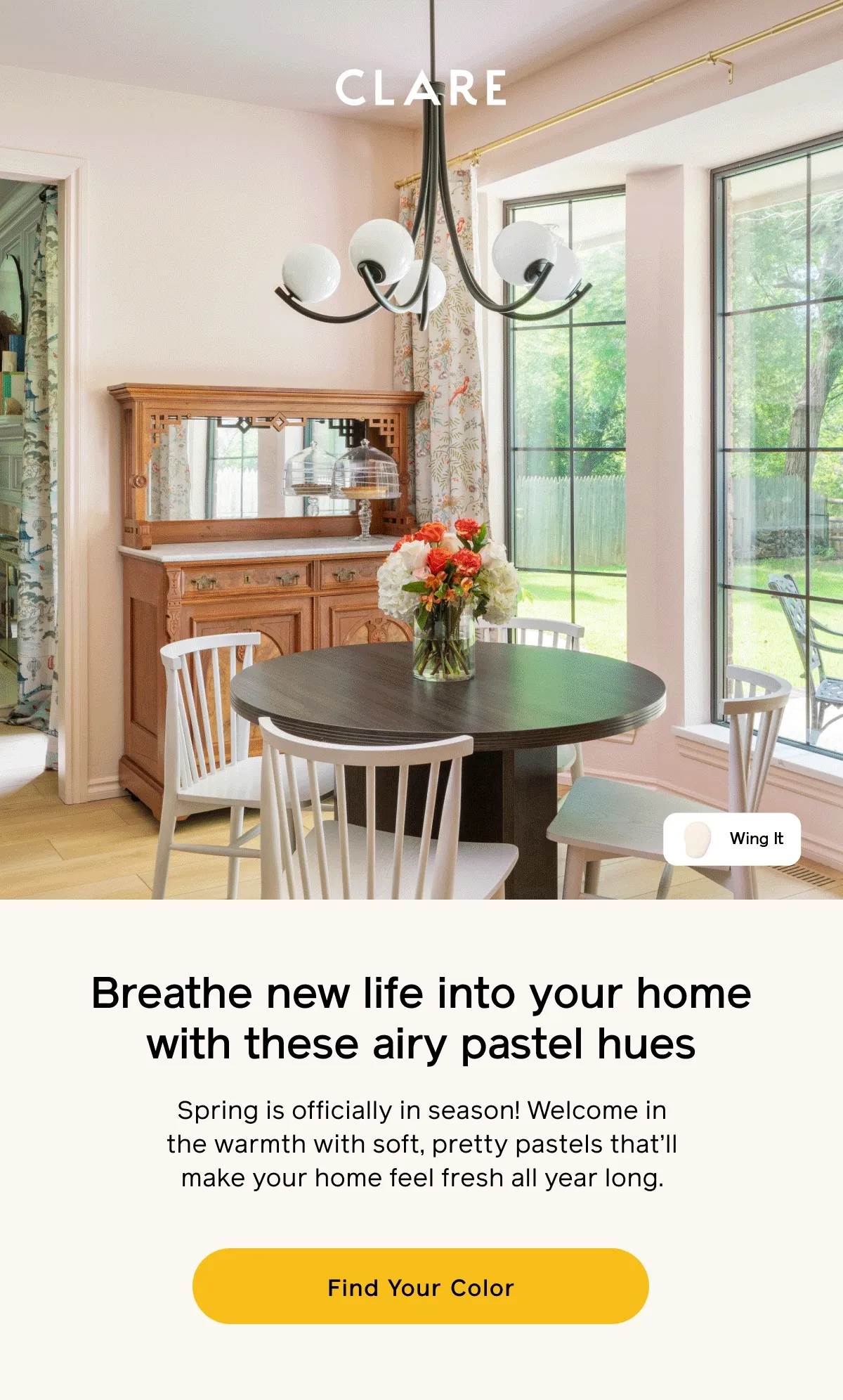 Breathe new life into your home with these airy pastel hues. Spring is officially in season! Welcome in the warmth with soft, pretty pastels that'll make your home feel fresh all year long. Find Your Color