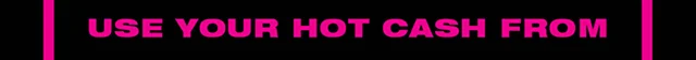 Use your Hot Cash from 9-10-2025 to 9-21-2025
