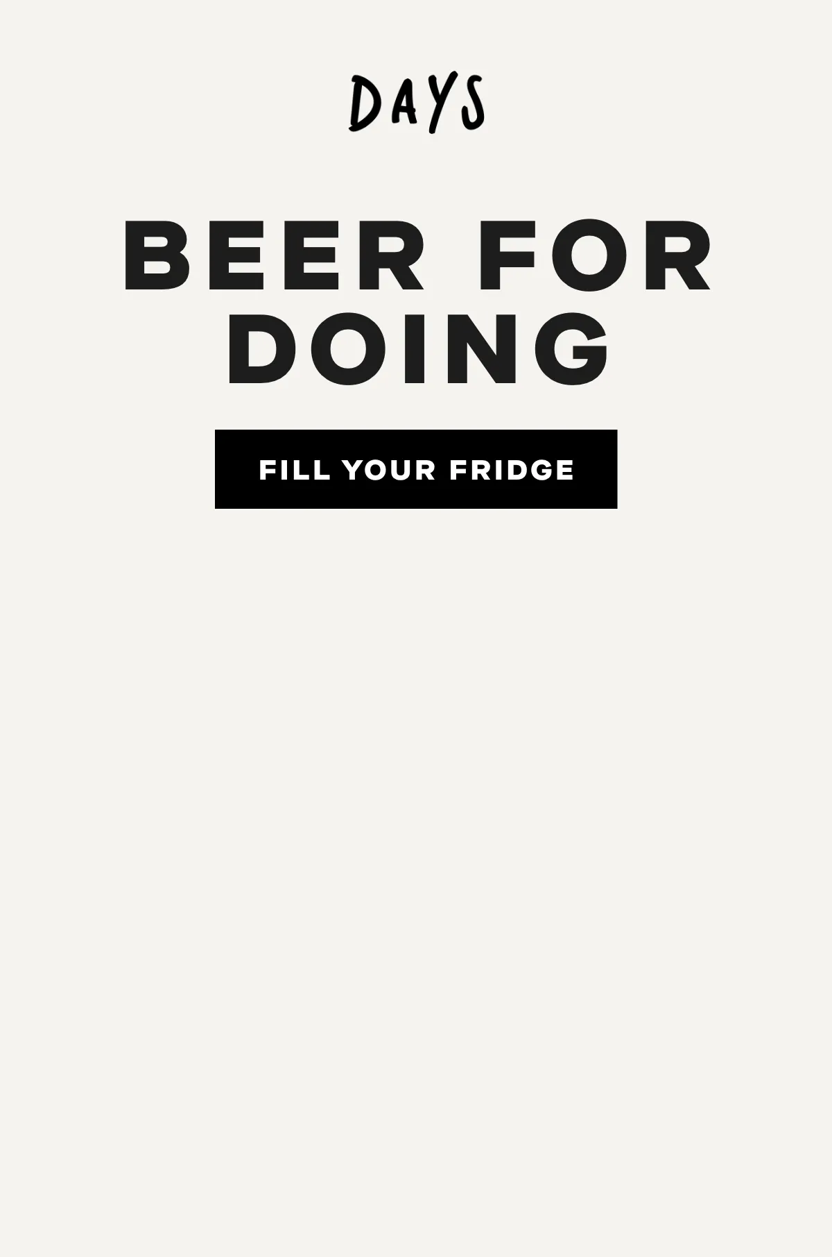 Beer for doing. Fill your fridge.
