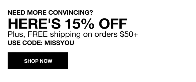 NEED MORE CONVINCING? HERE'S 15% OFF | Plus, FREE shipping on orders $45+ USE CODE: discount code | SHOP NOW