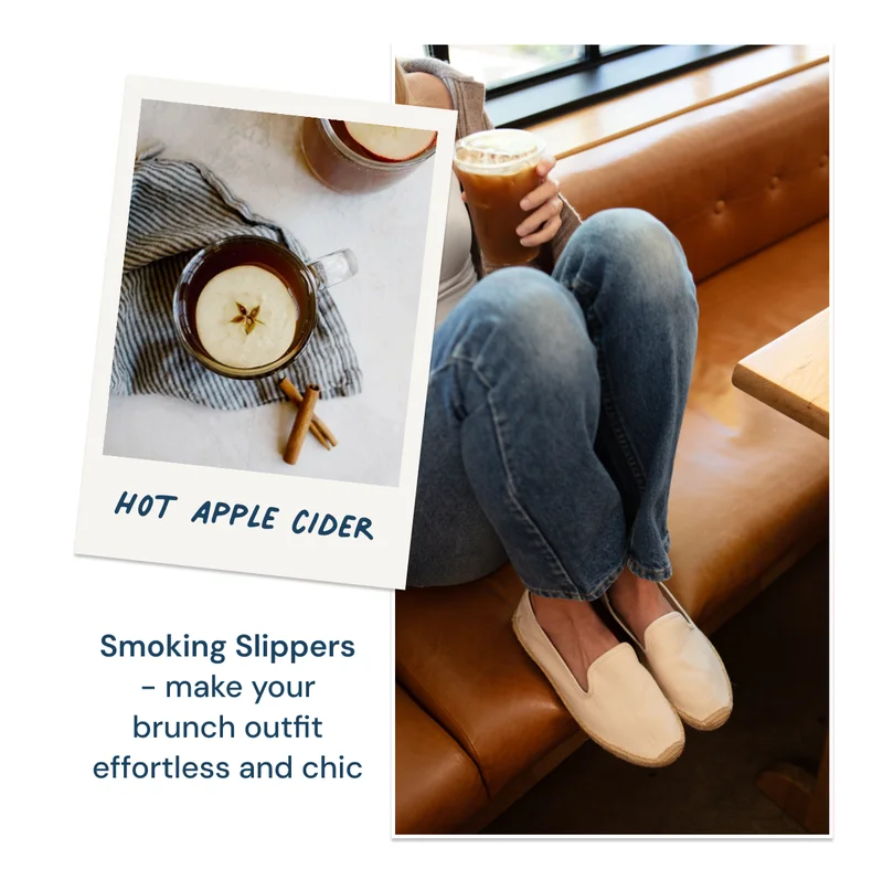Hot apple cider: Smoking Slippers - make your brunch outfit effortless and chic