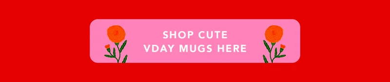 Shop Cute VDay Mugs Here