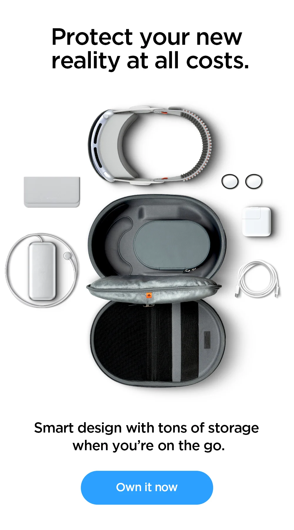 Protect your new reality at all costs. Smart design with tons of storage when you're on the go. Own it now.