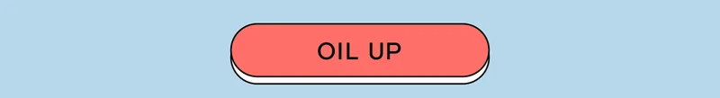 OIL UP