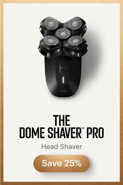 The Dome Shaver™ Pro