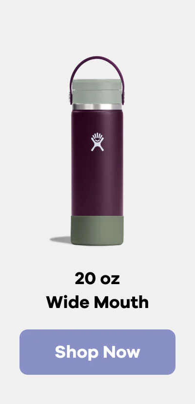 20 oz Wide Mouth | Shop Now