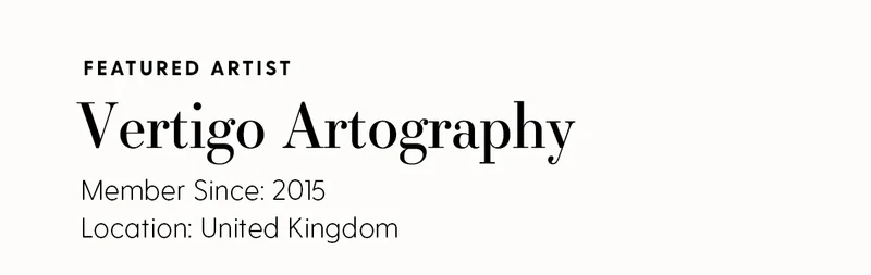 Featured Artist: Vertigo Artography | Member Since: 2015 | Location: United Kingdom